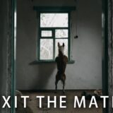Exit The Matrix